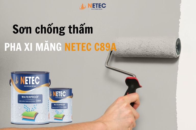 Sơn chống thấm pha xi măng Netec C89A được tin dùng nhờ khả năng chống thấm tuyệt đối